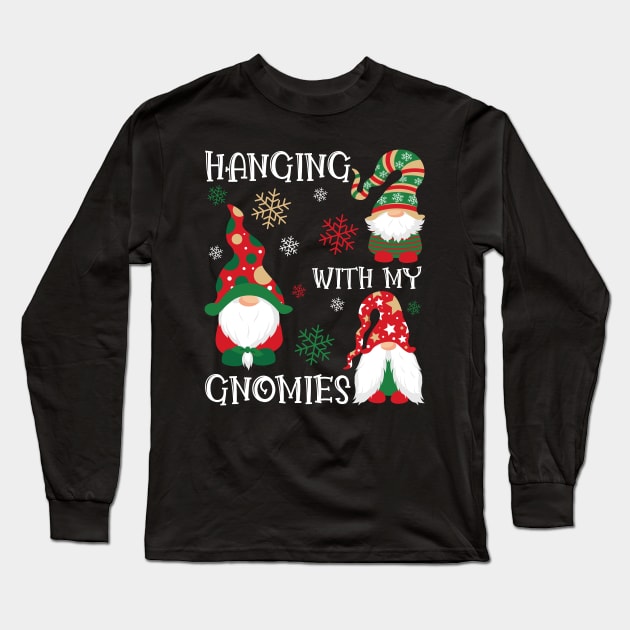 Funny Christmas Hanging With My Gnomies Xmas Long Sleeve T-Shirt by Estrytee